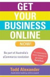 Get Your Business Online Now! - Todd Alexander