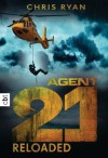 Agent 21 - Reloaded: Band 2 (German Edition) - Chris Ryan, Tanja Ohlsen