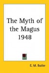 The Myth of the Magus - Elizabeth M. Butler