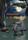 Adventures in the Moonlight. Story by Patrick Hunt - Patrick Hunt