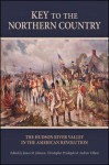 Key to the Northern Country: The Hudson River Valley in the American Revolution - James M. Johnson