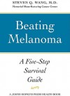 Beating Melanoma: A Five-Step Survival Guide - Steven Q. Wang