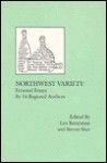 Northwest Variety: Personal Essays by 14 Regional Authors - Lex Runciman