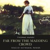 Far From the Madding Crowd - Thomas Hardy, Nathaniel Parker