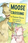 Moose Crossing (Moose and Hildy) - Stephanie Greene, Joe Mathieu