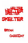 Helter Skelter - Bryan Cassiday