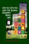 The U.S. and the Global Economy Since 1945 - Henry C. Dethloff