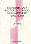 Fix-Points and Factorization of Meromorphic Functions: Topics in Complex Analysis - Chi-Tai Chuang, Chung-Chun Yang