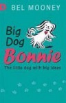 Big Dog Bonnie - Bel Mooney