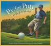 P is for Putt: A Golf Alphabet (Sports Alphabet) - Brad Herzog