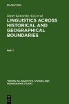 Linguistics Across Historical and Geographical Boundaries: Vol 1: Linguistic Theory and Historical Linguistics. Vol 2: Descriptive, Contrastive, and A - Dieter Kastovsky, Aleksander Szwedek