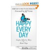 Happy Every Day: Simple, Effective Ways to Better Days - Bryan L. Hutchinson