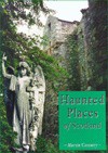 Haunted Places of Scotland - Martin Coventry