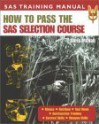 How to Pass the SAS Selection Course (SAS Training Manual) - Chris McNab