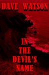 In the Devil's Name - D.A. Watson