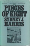 Pieces Of Eight - Sydney J. Harris