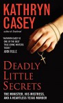 Deadly Little Secrets: The Minister, His Mistress, and a Heartless Texas Murder by Kathryn Casey (2012-07-31) - Kathryn Casey