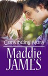 Convincing Nora - Maddie James