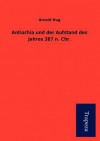 Antiochia Und Der Aufstand Des Jahres 387 N. Chr. - Arnold Hug