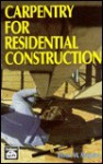 Carpentry for Residential Construction - Byron W. Maguire