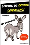 Composting for SmartAsses! - Secrets to Organic Composting - Learn Everything You Need to Know about Composting - for SmartAsses Publishing, Smith Kindle Publishing, M. Smith