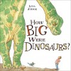 How Big Were Dinosaurs? - Lita Judge