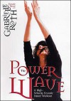 The Power Wave: A High-Velocity Ecstatic Dance Workout - Gabrielle Roth