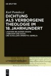 Dichtung ALS Verborgene Theologie Im 18. Jahrhundert: Lavaters Religioses Drama "Abraham Und Isaak" Und Schillers Operette "Semele" - Karl Pestalozzi