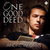 One Good Deed - Andrew Grey, Michael Ferraiuolo