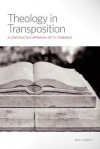 Theology in Transposition: A Constructive Appraisal of T.F. Torrance - Myk Habets