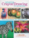 Amazing Crayon Drawing with Lee Hammond: Create Lifelike Portraits, Pets, Landscapes and More - Lee Hammond