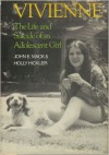 Vivienne: The Life and Suicide of an Adolescent Girl - John E. Mack, Holly Hickler