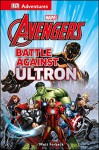 DK Adventures: Marvel The Avengers: Battle Against Ultron - Matt Forbeck