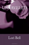 Unraveled (Volume 2) - Lori Bell