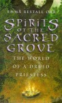 Spirits of the Sacred Grove - Emma Restall Orr