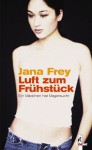 Luft zum Frühstück. Ein Mädchen hat Magersucht - Jana Frey