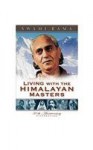 Living with the Himalayan Masters - Swami Rama, Pandit Rajmani Tiguanait