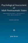 Psychological Assessment of Adult Posttraumatic States: Phenomenology, Diagnosis, and Measurement - John Briere