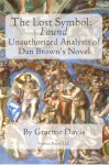 The Lost Symbol - Found : Unauthorized Analysis of Dan Brown's Novel - Graeme Davis