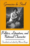 Politics, Literature, and National Character - Anne-Louise-Germaine de Staël