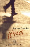 Heroes. - Robert Cormier