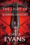 The Light of Burning Shadows - Chris  Evans