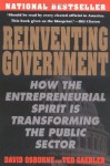 Reinventing Government: How The Entrepreneurial Spirit Is Transforming The Public Sector - David Osborne, Ted Gaebler