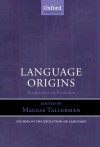 Language Origins: Perspectives on Evolution (Studies in the Evolution of Language) - Maggie Tallerman