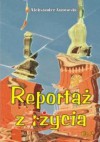  Reportaż z życia. Część 2 - Aleksander Janowski