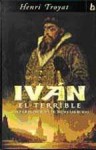 Ivan El Terrible - Henri Troyat