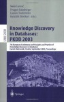 Knowledge Discovery in Databases: PKDD 2003: 7th European Conference on Principles and Practice of Knowledge Discovery in Databases, Cavtat-Dubrovnik, ... / Lecture Notes in Artificial Intelligence) - Nada Lavrac, Dragan Gamberger, Hendrik Blockeel, Ljupco Todorovski