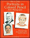 How to Draw Portraits in Colored Pencil from Photographs - Lee Hammond