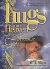 Hugs/Heaven - The Christmas Story: Sayings, Scriptures, and Stories from the Bible Revealing God's Love (Hugs from Heaven) - G.A. Myers