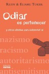 Odiar Es Pertenecer y Otros Chistes Para Sobrevivir Al Nazismo, Racismo, Autoritarismo, Antisemitismo - Eliahu Toker, Ruddy Toker, Rudy Toker